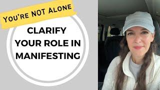 Struggling to Trust Your Manifesting? Shift Your Focus by Clarifying Your Role️You're Not Alone