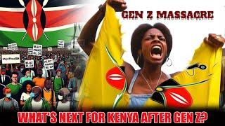 WHAT NEXT FOR KENYA AFTER GEN Z?