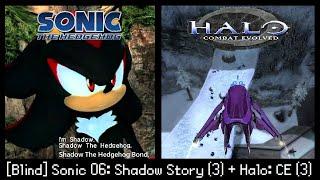 [Thursday Night Stream] BLIND: Sonic 06 Shadow Story Part 3 + Halo: Combat Evolved Part 5