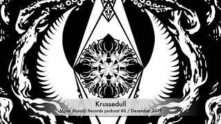 Moon Koradji Records podcast #06 with Krussedull / December 2019