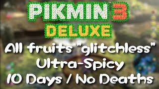 Pikmin 3 Deluxe - All Fruits "glitchless" challenge (Ultra-Spicy|10 days|No deaths)