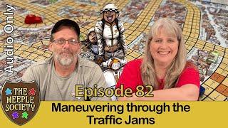 Podcast EP82: Maneuvering through the Traffic Jams