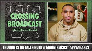 Crossing Broad: Thoughts on Jalen Hurt's Manningcast Debut