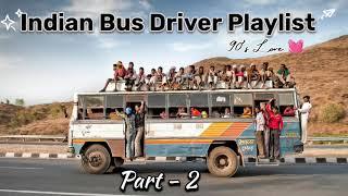 Indian Bus Driver Playlist (part- 2) || Hindi 90s Song || #song #trending #youtube