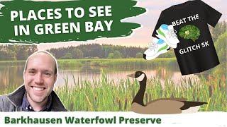 Places to see in Green Bay Wisconsin - Barkhausen Waterfowl Preserve (Beat the Glitch 5k)