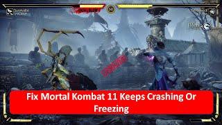 Fix Mortal Kombat 11 Keeps Crashing Or Freezing