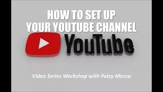 Advanced Video Class: Setting Up Your Channel