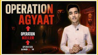 INSIDE OPERATION AGYAAT इंडिया की दूसरा KELLER मिशन | OPERATION SINDOOR | Mangej Singh Chandela