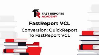 Report Conversion: QuickReport to FastReport VCL