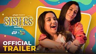 Sisters Season 2 - Official Trailer | Ft. Ahsaas Channa & Namita Dubey | Girliyapa