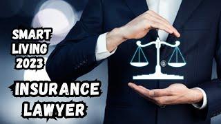 Insurance Lawyers 2023 || Who Are They ? || What Do Insurance Lawyers Do?