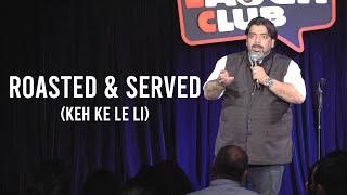 Roasted and Served  - Keh Ke Le Li - Stand Up Comedy by Jeeveshu Ahluwalia