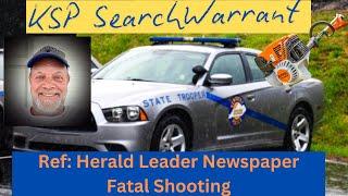 KSP Search Warrant Ref Herald Leader Newspaper of Fatal Shooting