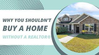 Why You Shouldn't Buy A Home Without A REALTOR®