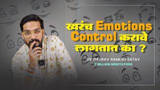 How to handle emotions  explained by Gaurav Satav.|#7billionmeditators|