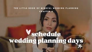 6: Schedule Wedding Planning Days - A Mindful Wedding Planning Practice