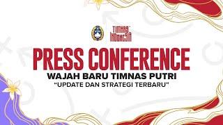 LIVE PRESS CONFERENCE: WAJAH BARU TIMNAS PUTRI