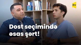 Mail Yaqub - Dost seçimində əsas şərt!