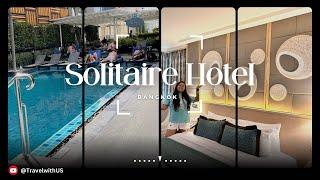 Solitaire Hotel, Bangkok : Hotel and Room tour | Our trip to Thailand #bangkok #solitaire #thailand