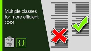 Multiple classes for more efficient CSS