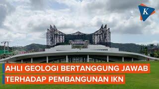 Ahli Geologi Bertanggung Jawab Terhadap Pembangunan IKN