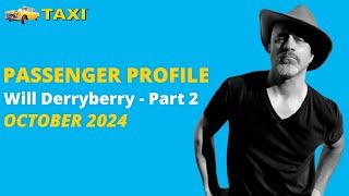 Passenger Profile with TAXI Member, Will Derryberry [Part 2]