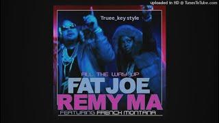 Fat Joe, Remy Ma & French Montana - All the Way Up (feat. Infared) (truee_key style)