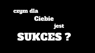 Czym dla Ciebie jest sukces? | ( Kamil Cebulski )