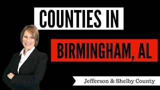 Counties in Birmingham Alabama - Jefferson and Shelby County | Birmingham Alabama - The Howell Group