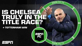 Is Chelsea TRULY in the title race?! + Reaction to Tottenham's victory vs. Southampton | ESPN FC