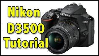 Nikon D3500 Full Tutorial Users Guide