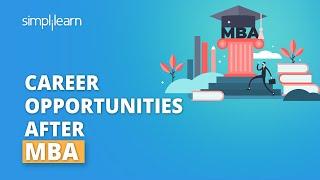 Career Opportunities After MBA | Career Options After MBA | MBA Career Paths | Simplilearn