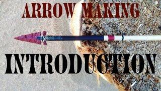 An Introduction to Making Traditional Hunting Arrows