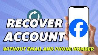 How To Recover Facebook Account Without Email And Phone Number 2024 (Easy Method)