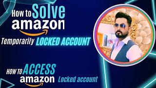 How to Solve Amazon Temporarily locked account problem | How we can access amazon locked account