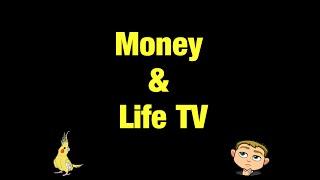 Welcome To Money and Life TV  (New Channel Trailer!)