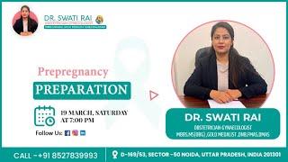 How to Prepare Your Body for Pregnancy by Dr. Swati Rai