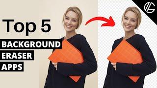 Top 5 Best Free Background Eraser Apps (2020)  Remove Background in 1 Second