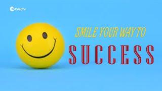 SUCCESS MADE EASY, HOW TO SMILE YOUR WAY TO SUCCESS || PODCAST || CrispTv Channel ||