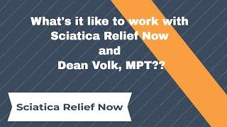 What is it like to work with Sciatica Relief NOW and Dean Volk, MPT  #sciaticarelief