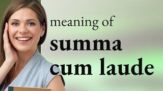 Summa cum laude — SUMMA CUM LAUDE definition