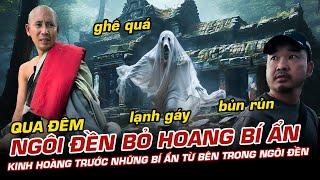 LẠNH GÁY, Đêm Qua Sư Minh Tuệ DỪNG CHÂN Ở Ngôi Đền Bí Ẩn Đầy Huyền Bí