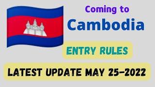 Cambodia's entry rules 2022