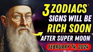 Only 3 Zodiac Signs Predicted to Flourish After Feb 14th,  2025 | Nostradamus Predicted