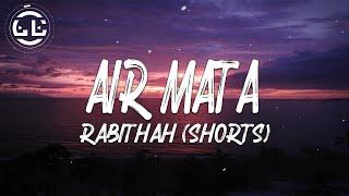 Rabithah - Air Mata (Shorts)