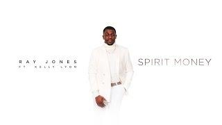 Ray Jones - Spirit Money Ft Kelly Lyon [ Official Audio ]