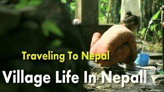 TRAVELIING TO NEPAL - Nepali Village Life | BEAUTIFUL NEPAL