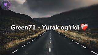 Green71 - Yurak og’ridi (Lyrics Text)