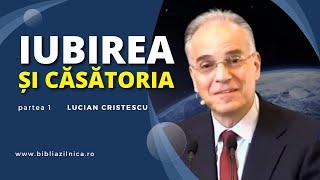 Lucian Cristescu - Iubirea și căsătoria - seminar partea 1 - predici creștine