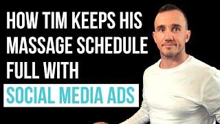 How Tim Keeps His Massage Schedule Full With Social Media Ads